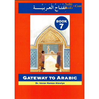 Gateway To Arabic Book 7 By Imran Hamza Alawiye - Noble Books