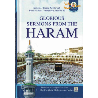 Glorious Sermons from the Imam Haram By Sheikh As-Sudais Glorious Sermons from the Imam Haram By Sheikh As-Sudais