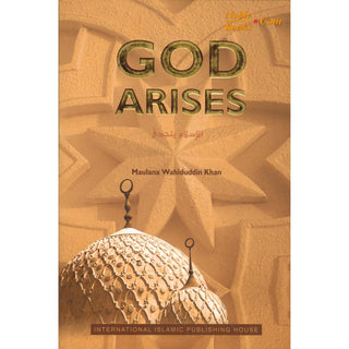 God Arises By Maulana Wahiduddin Khan