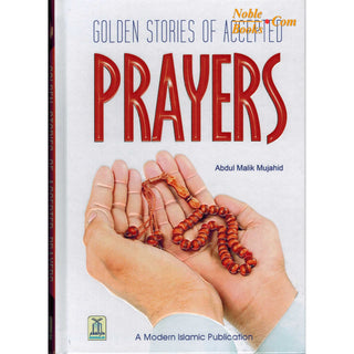 Golden Stories of Accepted Prayers By Abdul Malik Mujahid