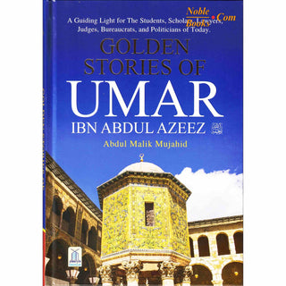 Golden Stories of Umar Ibn Abdul Aziz By Abdul Malik Mujahid - Noble Books