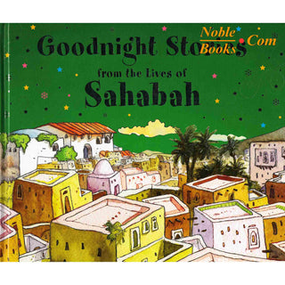 Goodnight Stories From the Lives of Sahabah By Mohd. Harun Rashid