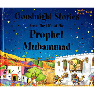 Goodnight Stories from the Life of the Prophet Muhammad By Saniyasnain Khan