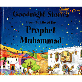 Goodnight Stories from the Life of the Prophet Muhammad By Saniyasnain Khan