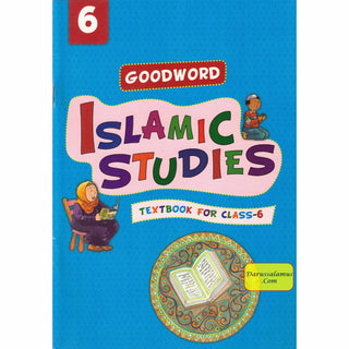 Goodword Islamic Studies (Textbook) For Class 6 by Saniyasnain Khan - Noble Books