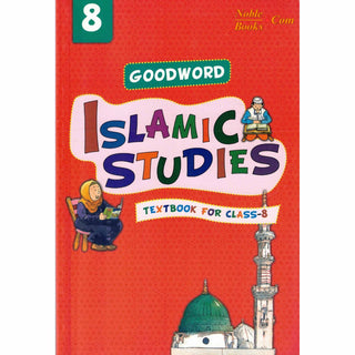 Goodword Islamic Studies (Textbook) For Class 8 by Muhammad Khalid Parwez