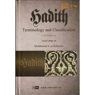 Hadith Terminology and Classification, A Handbook By Muhammad S. ar-Rahawan