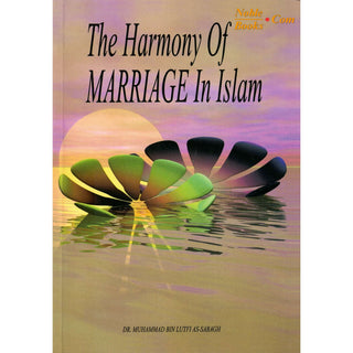 Harmony Of Marriage In Islam By Dr. Muhammad Bin Lutfi,ISBN: 9781874263906