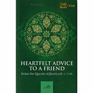 Heartfelt Advice To A Friend By Imam ibn Qayyim al-jawziyyah - Noble Books