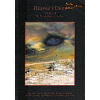 Heavens Door Part Two of The Purification of the Soul By Ibn Rajab al-Hanbali,Al-Jawziyya & Abu Hamid al-Ghazali