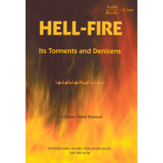 Hell Fire Its Torments and Denizens By Ali Hasan Abdul Hameed