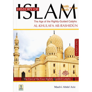History Of Islam A Reader Series Abu Bakr as Siddique By Molvi Abdul Aziz