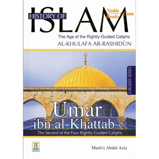 History Of Islam A Reader Series Umar Ibn Al Khatab By molvi Abdul Aziz