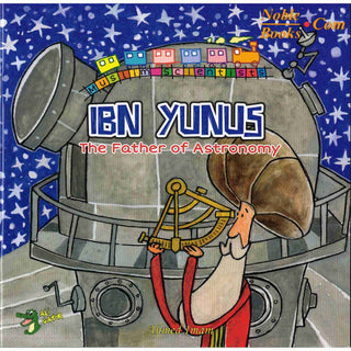 Ibn Yunus: The Father of Astronomy (Muslim Scientist Series) By Ahmed Imam