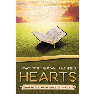 Impact of the Qur'an in Mending Hearts By Shaykh Dr. Sulayman bin Salimallaah Ar-Ruhayli