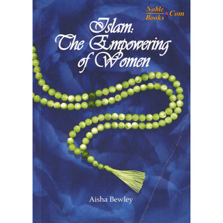 Islam The Empowering of Women By Aisha Bewley