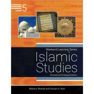 Islamic Studies Level 5 ( Weekend Learning Series) By Mansur Ahmad and Husain A. Nuri