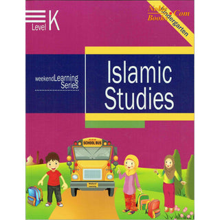 Islamic Studies Level K (Weekend Learning Series) By Husain A.Nauri