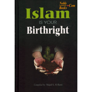 Islam is Your Birthright By Majed S. Al-Rassi