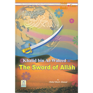 Khalid bin Al Waleed (RA) The Sword of Allah By Abdul Basit Ahmad