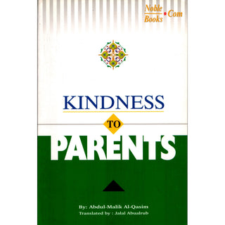 Kindness to Parents By Abdul-Malik Al-Qasim