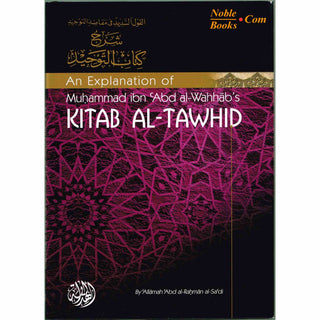 Kitab Al Tawhid An Explanation of Muhammad ibn Abd al Wahhabs By Allamah Abd al-Rahman al-Sa'di