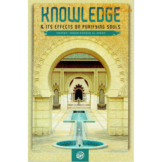 Knowledge And Its Effects On Purifying Souls By Shaykh Abdur Razzaq