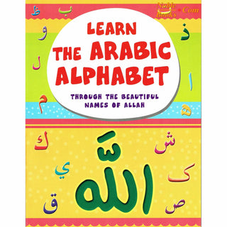 Learn The Arabic Alphabet Through the Beautiful Names Of Allah By Assad Nimer Busool