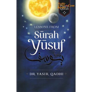 Lessons From Surah Yusuf (Pearls from the Qur'an) By Yasir Qadhi