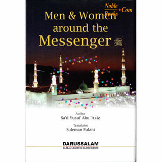 Men & Women Around the Messenger By Sad Yusuf Abu Aziz