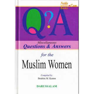 Miscellaneous Questions & Answers for the Muslim Women By Ibrahim M. Kunna