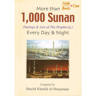 More than 1000 Sunan for Every Day & Night (Pocketsize) By Khaalid Al-Husaynaan