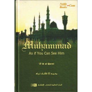 Muhammad As If You Can See Him By A'id al-Qarni