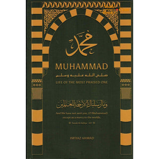 Muhammad SAW: Life Of The Most Praised One By Imtiaz Ahmad