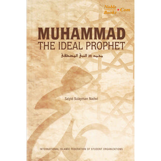 Muhammad The Ideal Prophet By Sayid Sulayman Nadwi