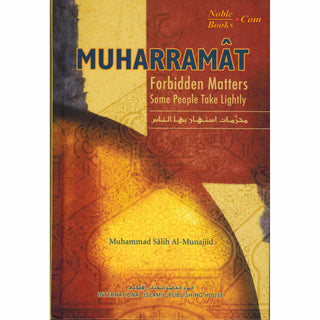 Muharramat Forbidden Matters Some People Take Lightly By Muhammad Salih Al-Munajjid