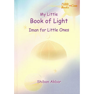 My Little Book of Light Iman for Little Ones By Shiban Akbar