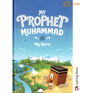 My Prophet Muhammad My Hero (Saw) By Learning Roots