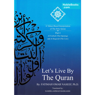 Let's Live by The Quran by Fatimah Omar Naseef