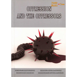 Oppression And The Oppressors By Mohamed Moutwalli Shaaraoui,ISBN: 9781874263043