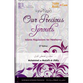 Our Precious Sprouts Islamic Regulations for Newborns By Muhammad al-Jibaly (Hardcover)