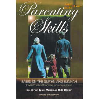 Parenting Skills: Based on The Qur'an and Sunnah by Dr. Ekram &amp; Mohamed Rida Beshir
ISBN:9781590080290