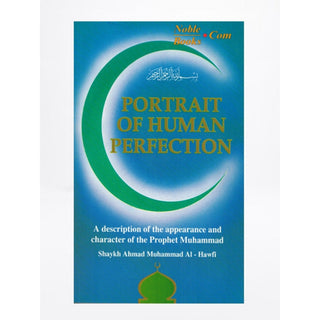 Portrait of Human Perfection By Shaykh Ahmad Muhammad Al-Hawfi