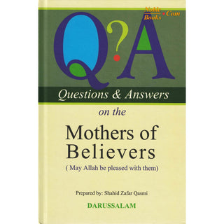 Q&A on the Mothers of Believers (HB) By Shahid Zafar Qasmi