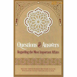 Questions & Answers Regarding the Most Important Affairs By Shaykh Abdur Rahman Bin Nasir As-Sadi
ISBN:9781532315954