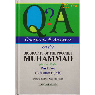 Questions and Answers on the Biography of Muhammad Part 2 By Syed Masoodul Hasan