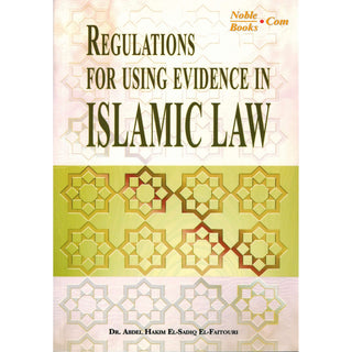 Regulations For Using Evidence In Islamic Law By Dr. Abdel Hakim El- Faitouri