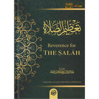 Reverence For The Salah By Shaykh Abdur Razzaq ibn Abdul Muhsin Al-Abaad al-Badr
ISBN: 9781684182404