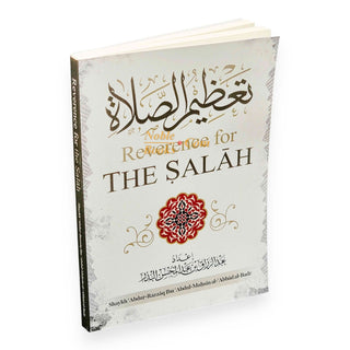 Reverence For The Salah By Shaykh Abdur Razzaq ibn Abdul Muhsin Al-Abaad al-Badr
ISBN: 9781684182404