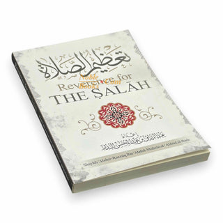 Reverence For The Salah By Shaykh Abdur Razzaq ibn Abdul Muhsin Al-Abaad al-Badr
ISBN: 9781684182404
